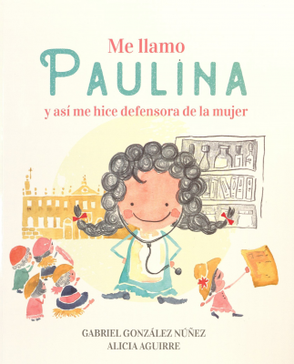 Me llamo Paulina y as&iacute; me hice defensora de la mujer
