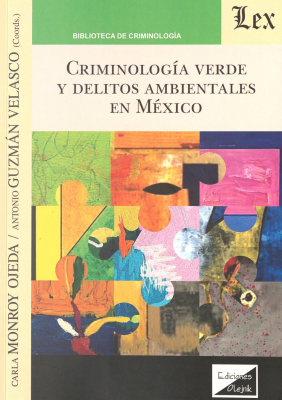 Criminolog&iacute;a verde y delitos ambientales en M&eacute;xico