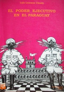 El Poder Ejecutivo en el Paraguay