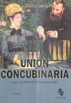 Uni&oacute;n Concubinaria : Ley N&ordm; 18.246 de 27 de diciembre de 2007 : antecedentes y estudio anal&iacute;tico