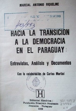 Hacia la transición a la democracia en el Paraguay : entrevistas, análisis y documentos