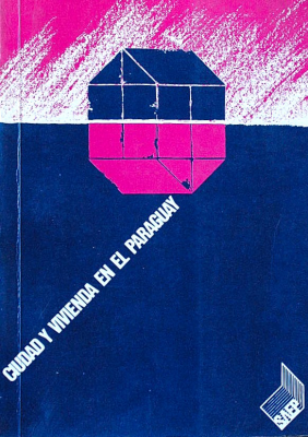 Ciudad y vivienda en el Paraguay