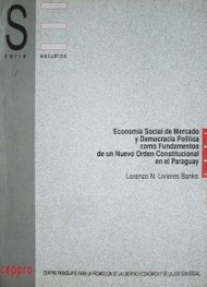 Economía social de mercado y democracia política como fundamentos de un nuevo orden constitucional en el Paraguay