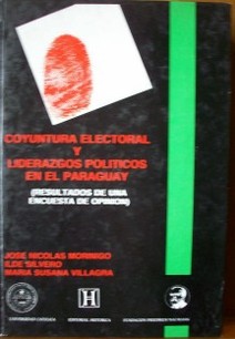 Coyuntura electoral y liderazgos políticos en el Paraguay : resultados de una encuesta de opinión