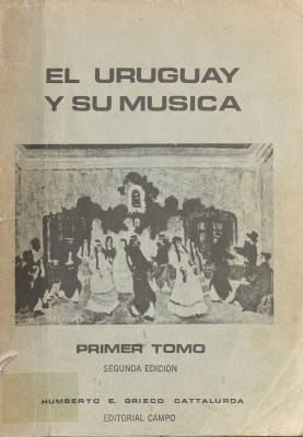 El Uruguay y su m&uacute;sica. v.1
