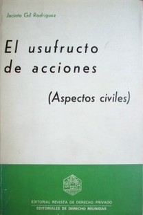 El usufructo de acciones : (aspectos civiles)