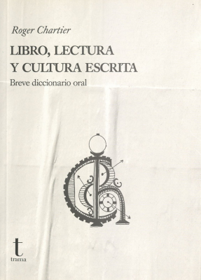Libro, lectura y cultura escrita : breve diccionario oral
