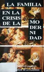 La familia en la crisis de la modernidad