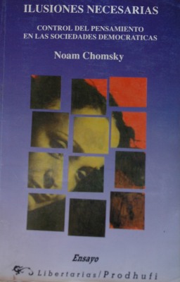 Ilusiones necesarias : control del pensamiento en las sociedades democráticas
