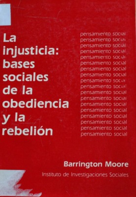 La  injusticia : bases sociales de la obediencia y la rebelión