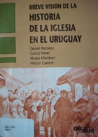 Breve visión de la historia de la Iglesia en el Uruguay