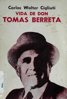 Vida de don Tomás Berreta : las opciones de la democracia.