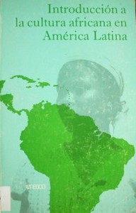 Introducción a la cultura africana en América Latina