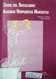 Crisis del socialismo : algunas respuestas marxistas