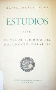 Estudios sobre el valor jurídico del documento notarial