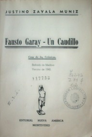 Fausto Garay - un Caudillo : casa de las crónicas