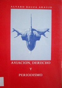 Aviación, Derecho y Periodismo.
