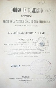 Código de Comercio Español : vigente en la península e islas de Cuba y Puerto Rico