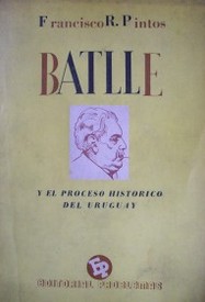 Batlle y el proceso histórico del Uruguay