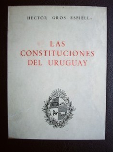 Las Constituciones del Uruguay : (exposición, critica y textos)