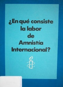 En qué consiste la labor de Amnistía Internacional?