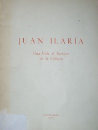 Juan Ilaria : una vida al servicio de la cultura