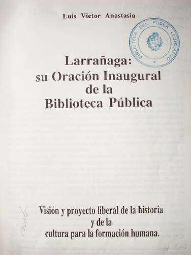 Larrañaga : su Oración Inaugural de la Biblioteca Pública