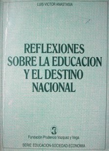 Reflexiones sobre la educación y el destino nacional