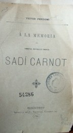 A la memoria del inmortal repúblico francés Sadí Carnot