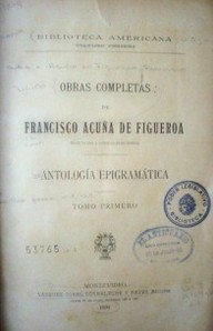 Obras completas de Francisco Acuña de Figueroa : antología epigramática