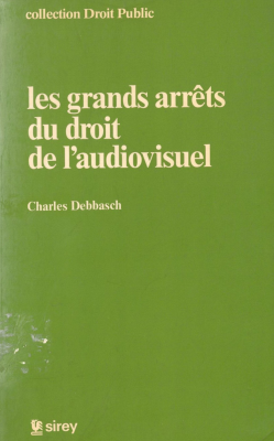 Les grands arrets du droit de l'audiovisuel