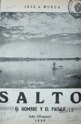 Salto : El hombre y el paisaje