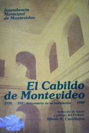 El Cabildo de Montevideo : 1730-250o Aniversario de su Instalación-1980