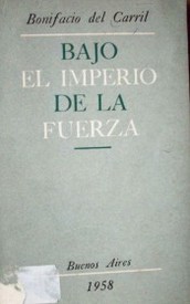 Bajo el imperio de la fuerza : Ciento cincuenta años de vida nacional