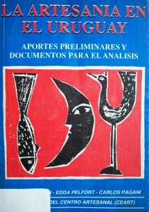La artesanía en el Uruguay : aportes preliminares y documentos para el análisis