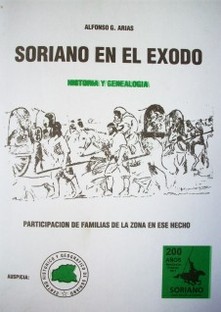 Soriano en el éxodo : historia y geneología : participación de familias de la zona en ese hecho