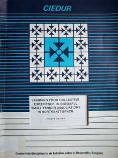 Learning from collective experience : successful small farmer associations in northeast Brazil