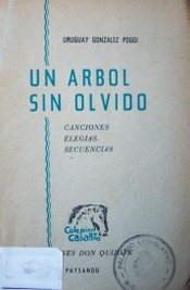 Un árbol sin olvido : canciones, elegías, secuencias