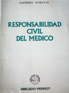 Responsabilidad civil del médico : libertad, verdad y amor en una profesión.