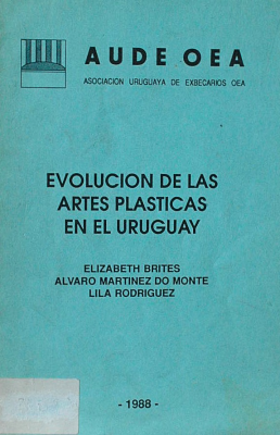 Evolución de las artes plásticas en el Uruguay.