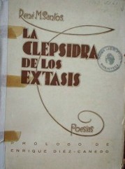 La clepsidra de los éxtasis : poesías