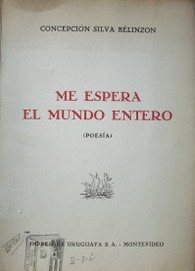 Me espera el mundo entero : (poesía)