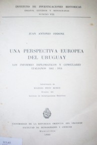Una perspectiva europea del Uruguay : los informes diplomáticos  y consulares italianos 1862 - 1914