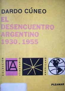 El desencuentro argentino 1930 - 1955