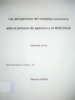 Las perspectivas del complejo azucarero ante el proceso de apertura y el Mercosur