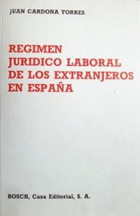 Régimen jurídico laboral de los extranjeros en España