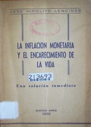 La inflación monetaria y el encarecimiento de la vida : Una solución inmediata