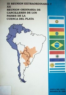 Reunión Extraordinaria (3a.) y Reunión Ordinaria de Cancilleres de los países de la Cuenca del Plata (20a. : Punta del Este)