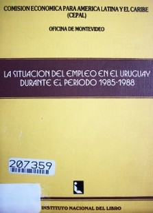 La situación del empleo en el Uruguay durante el período 1985-1988