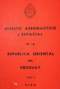 Digesto aeronáutico y espacial de la República Oriental del Uruguay
